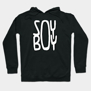 Soy Boy Hoodie